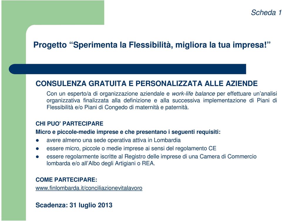 successiva implementazione di Piani di Flessibilità e/o Piani di Congedo di maternità e paternità.