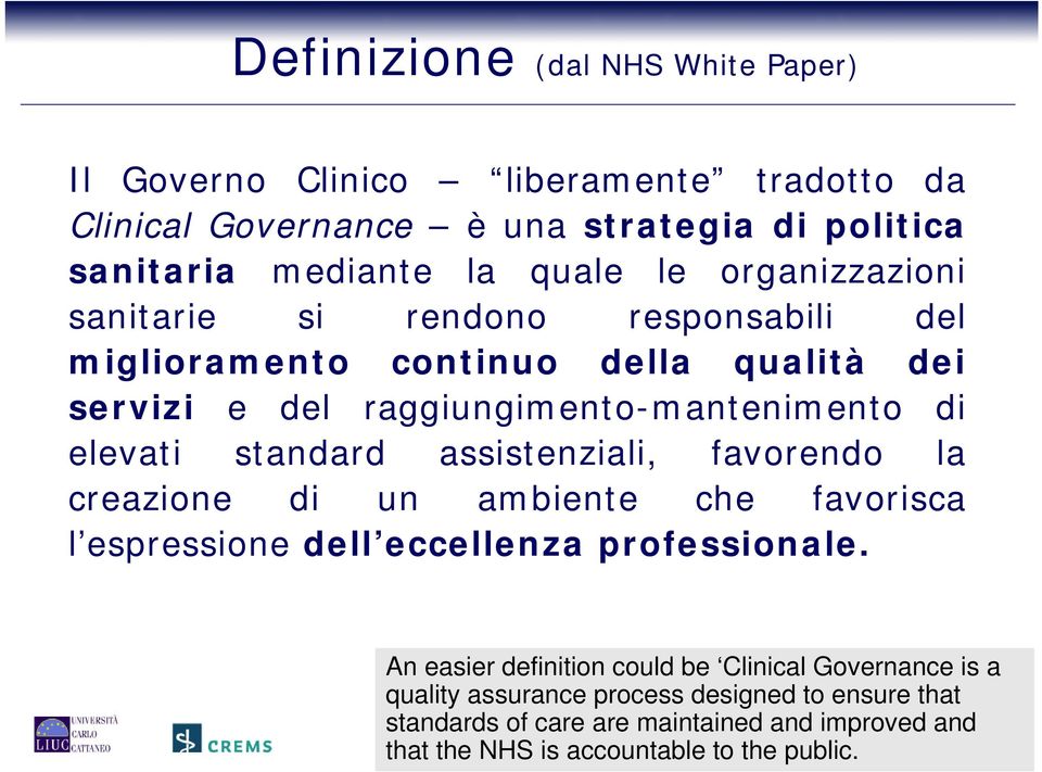 standard assistenziali, favorendo la creazione di un ambiente che favorisca l espressione dell eccellenza professionale.