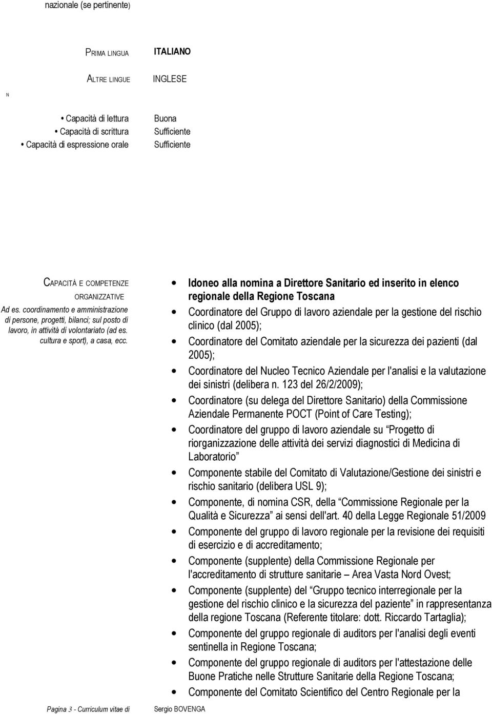 Pagina 3 - Curriculum vitae di Idoneo alla nomina a Direttore Sanitario ed inserito in elenco regionale della Regione Toscana Coordinatore del Gruppo di aziendale per la gestione del rischio clinico