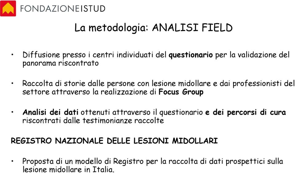 Analisi dei dati ottenuti attraverso il questionario e dei percorsi di cura riscontrati dalle testimonianze raccolte REGISTRO