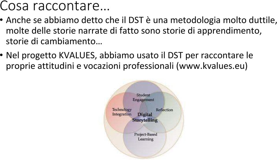 apprendimento, storie di cambiamento Nel progetto KVALUES, abbiamo usato