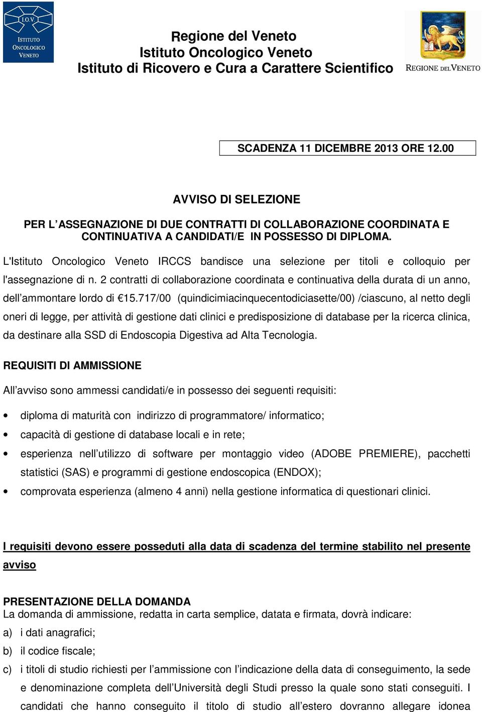 L'Istituto Oncologico Veneto IRCCS bandisce una selezione per titoli e colloquio per l'assegnazione di n.