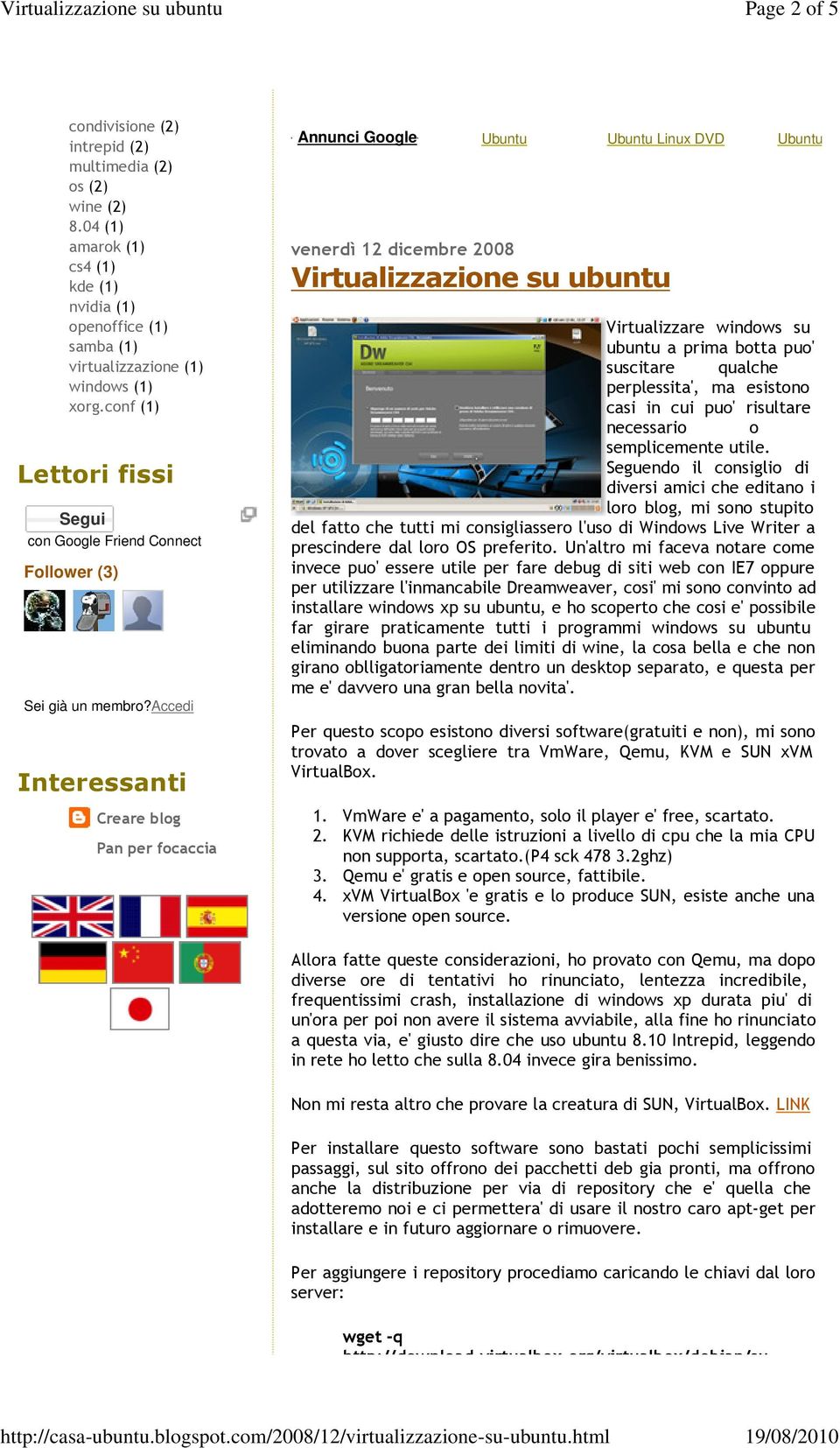 accedi Interessanti Creare blog Pan per focaccia Annunci Google Ubuntu Ubuntu Linux DVD Ubuntu Live CD venerdì 12 dicembre 2008 Virtualizzazione su ubuntu Virtualizzare windows su ubuntu a prima