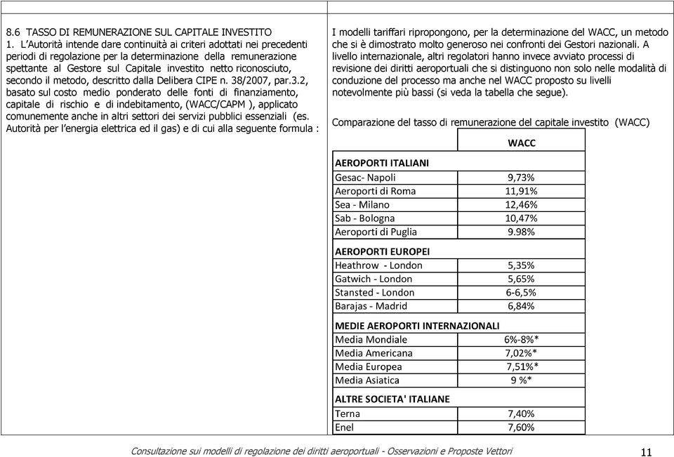 secondo il metodo, descritto dalla Delibera CIPE n. 38