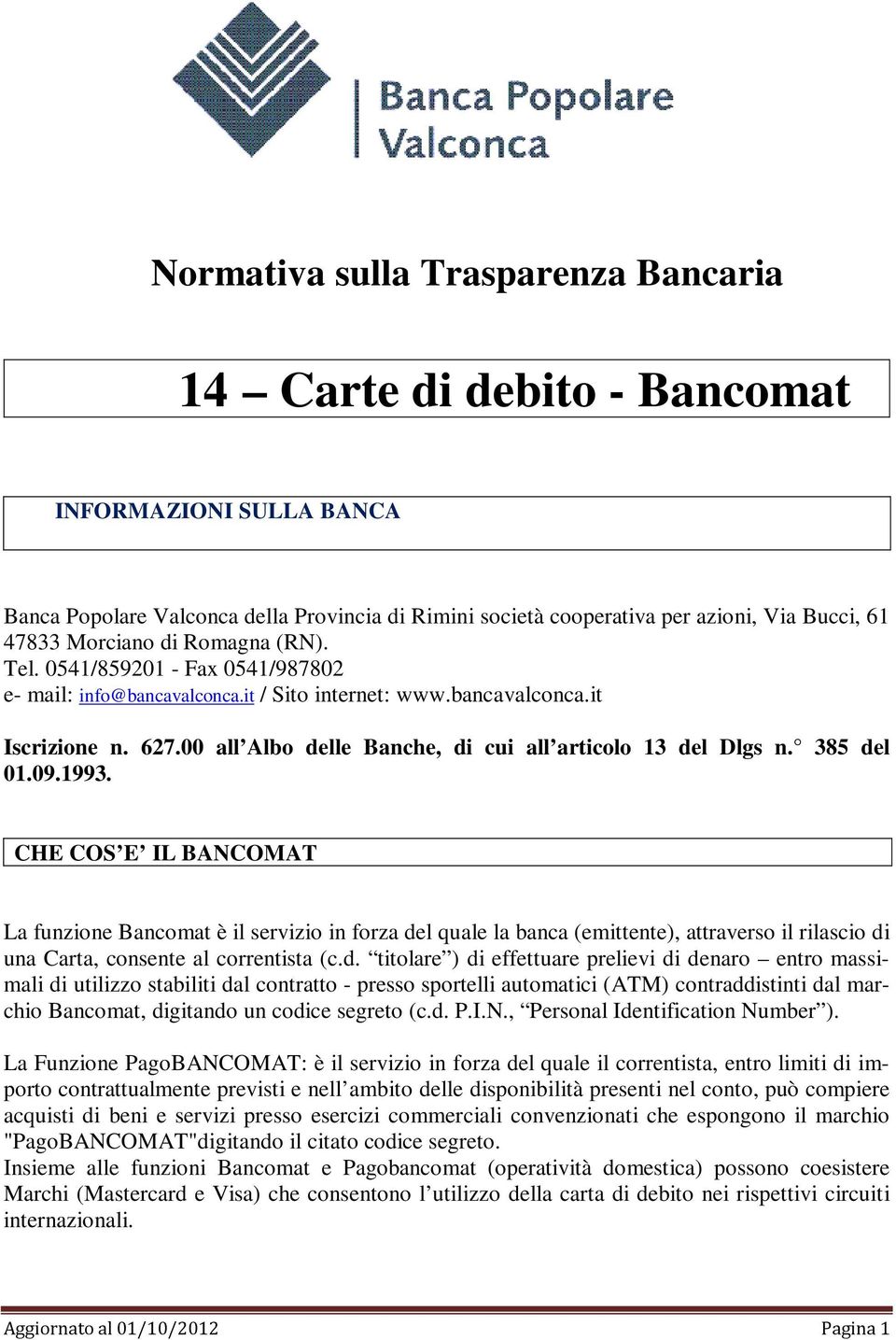 00 all Albo delle Banche, di cui all articolo 13 del Dlgs n. 385 del 01.09.1993.