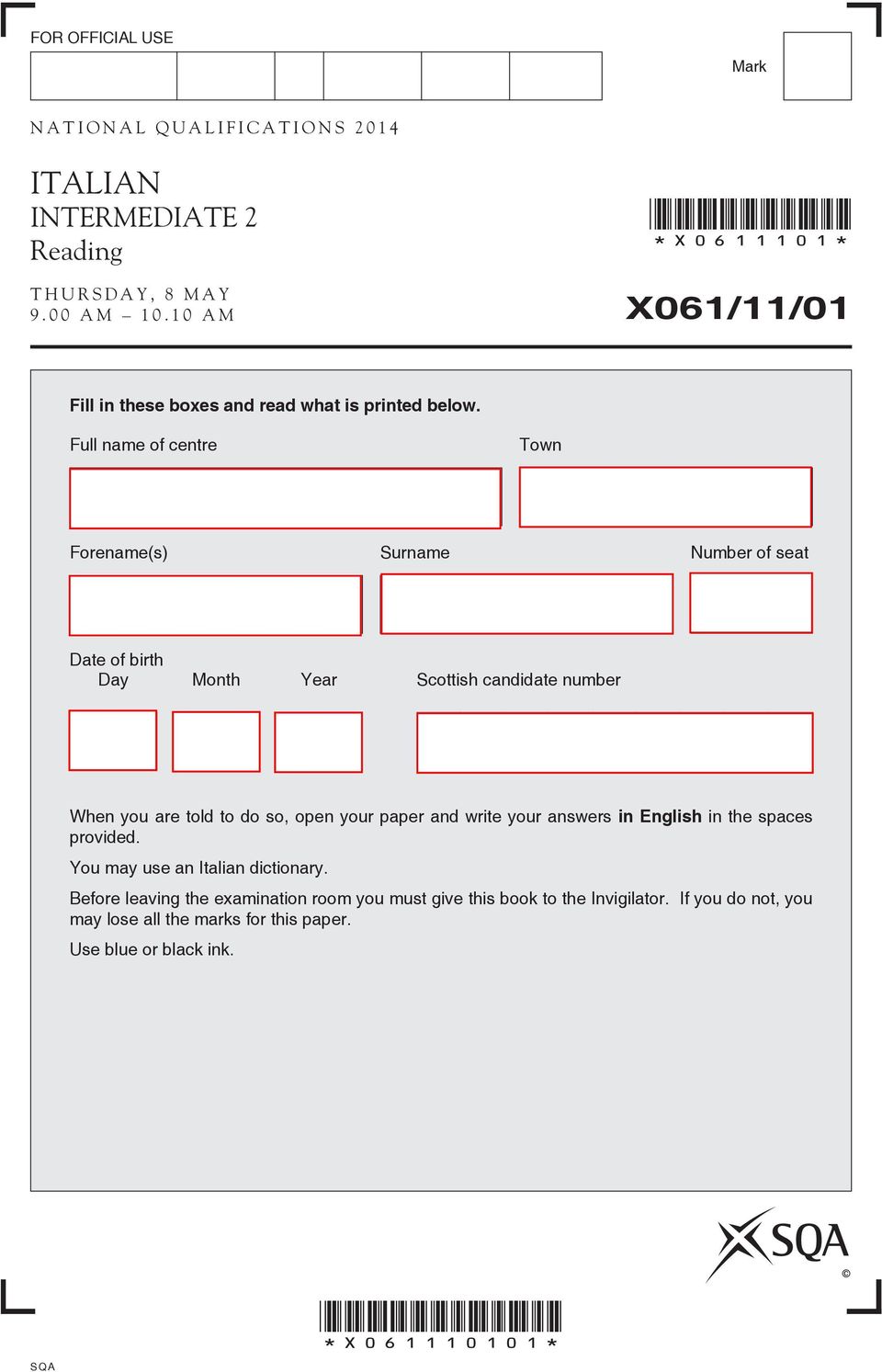 Full name of centre Town Forename(s) Surname Number of seat Date of birth Day Month Year Scottish candidate number When you are told to do so, open