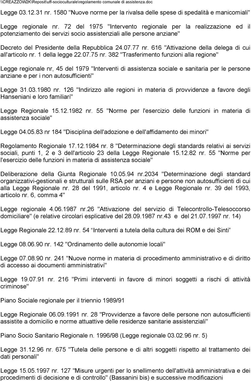 616 "Attivazione della delega di cui all'articolo nr. 1 della legge 22.07.75 nr.