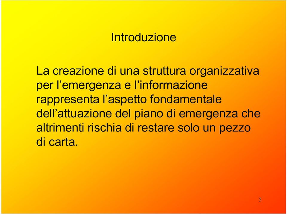 rappresenta l aspetto fondamentale dell attuazione del