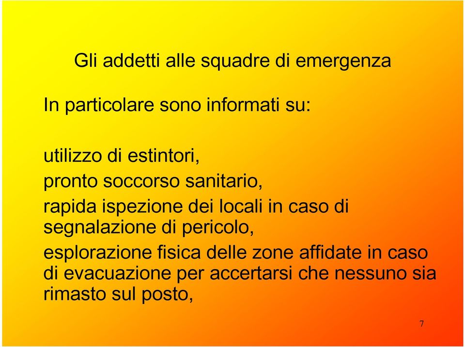 locali in caso di segnalazione di pericolo, esplorazione fisica delle zone