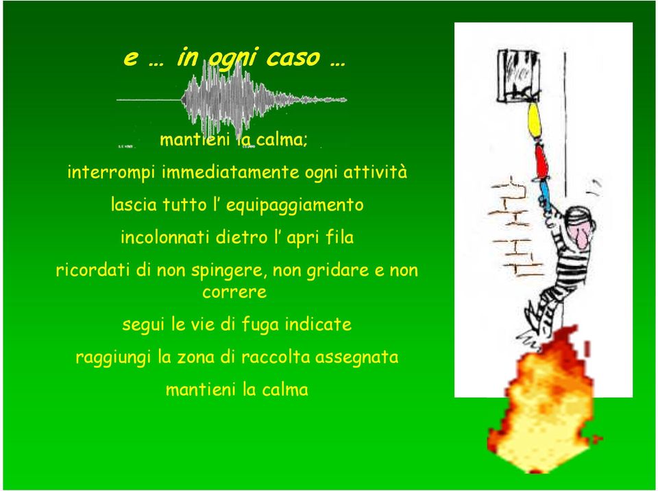 fila ricordati di non spingere, non gridare e non correre segui le