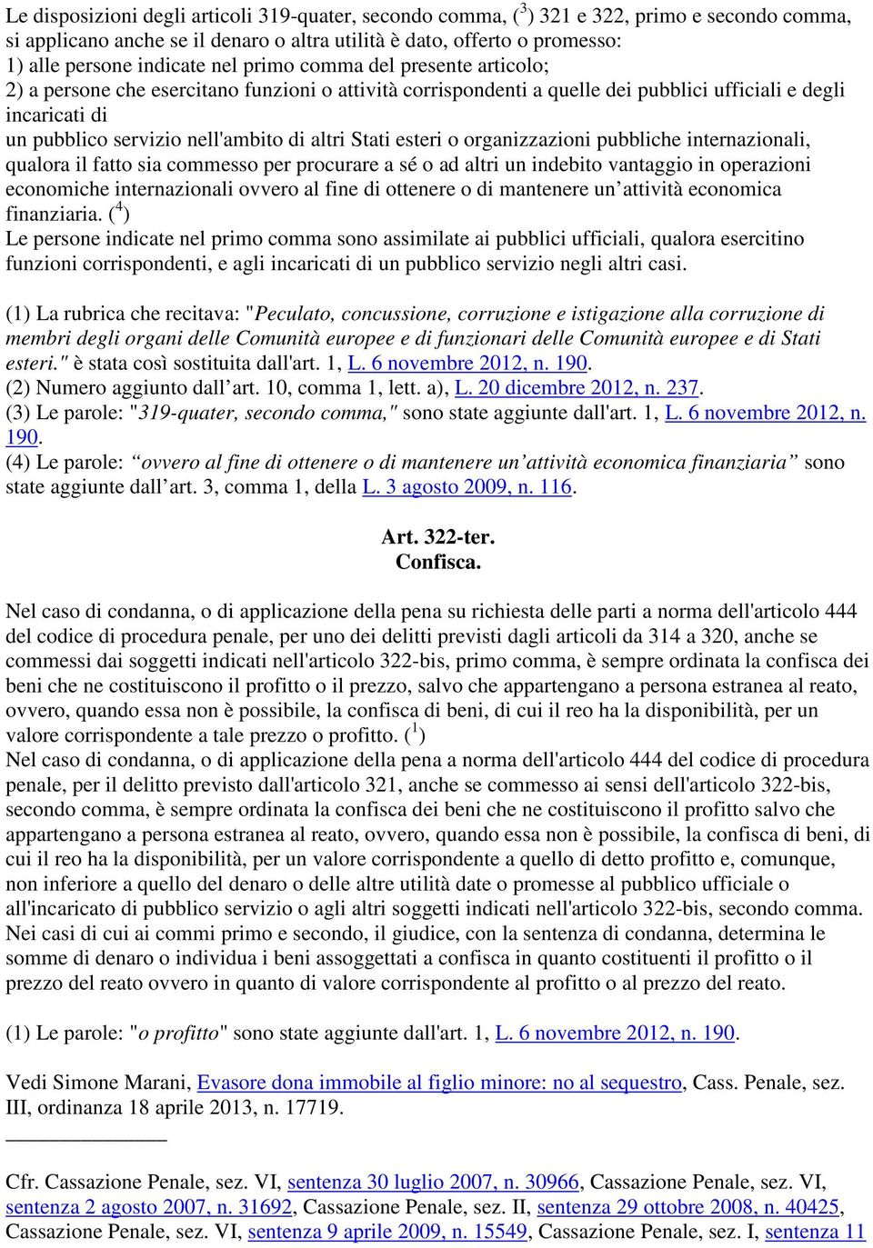 Stati esteri o organizzazioni pubbliche internazionali, qualora il fatto sia commesso per procurare a sé o ad altri un indebito vantaggio in operazioni economiche internazionali ovvero al fine di