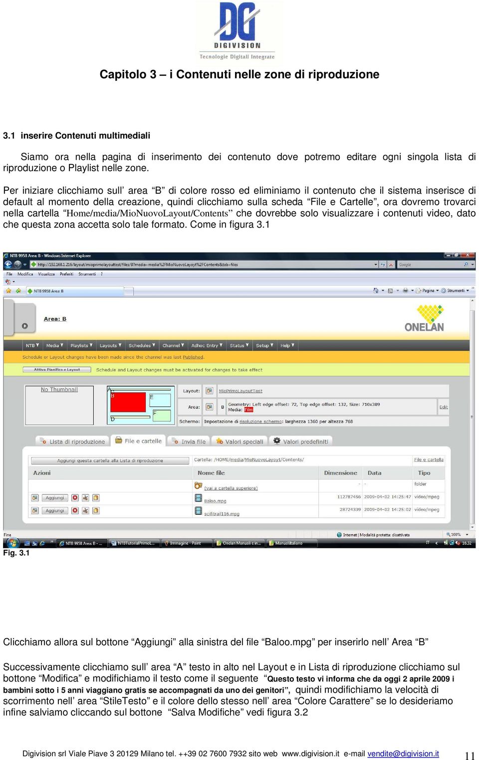 Per iniziare clicchiamo sull area B di colore rosso ed eliminiamo il contenuto che il sistema inserisce di default al momento della creazione, quindi clicchiamo sulla scheda File e Cartelle, ora