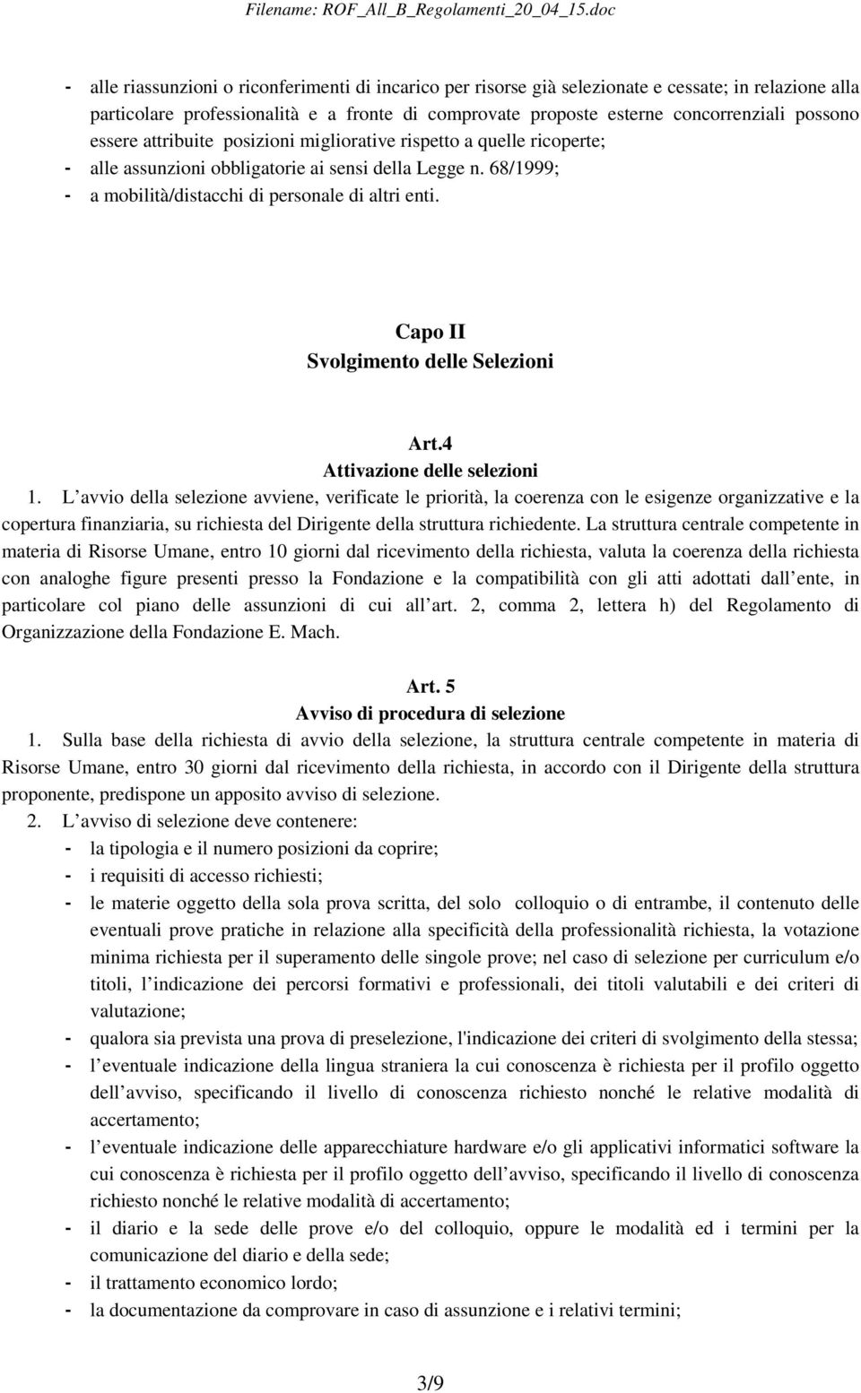Capo II Svolgimento delle Selezioni Art.4 Attivazione delle selezioni 1.