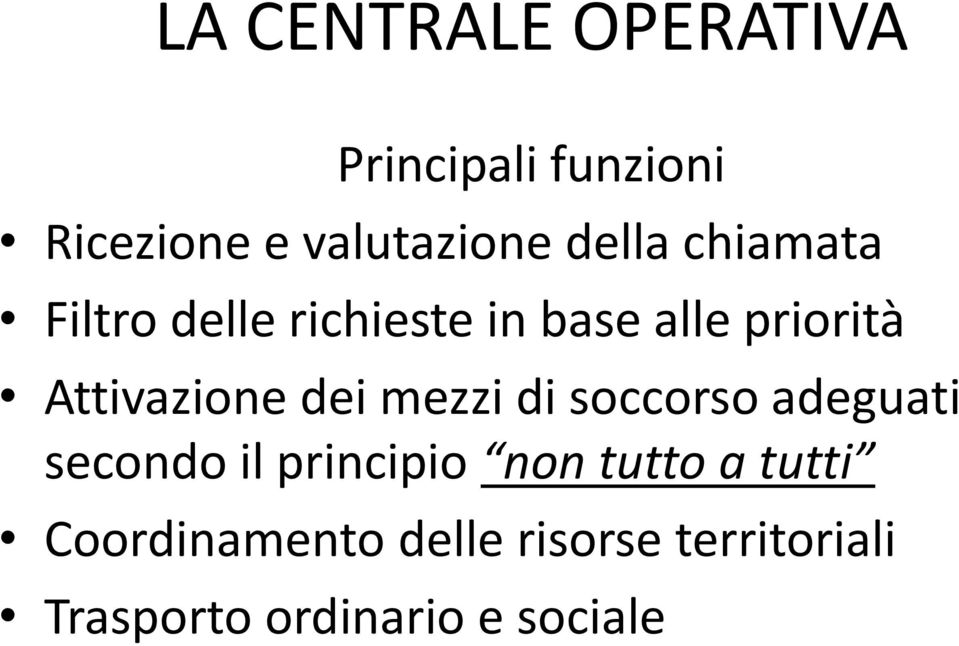 Attivazione dei mezzi di soccorso adeguati secondo il principio non