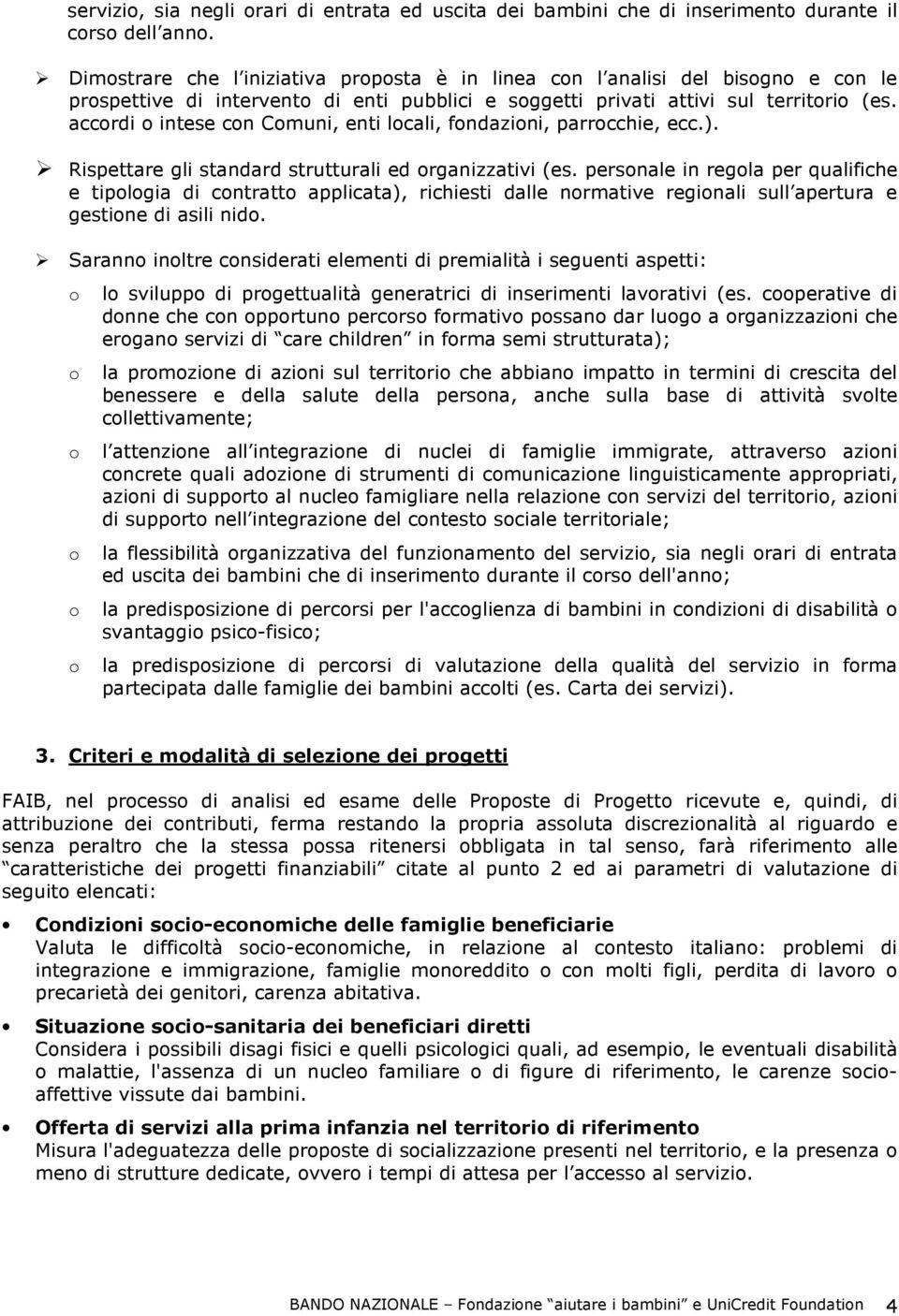 accrdi intese cn Cmuni, enti lcali, fndazini, parrcchie, ecc.). Rispettare gli standard strutturali ed rganizzativi (es.