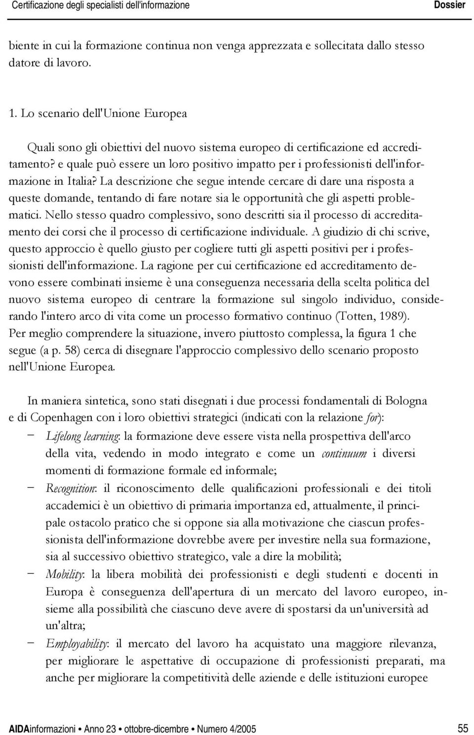 e quale può essere un loro positivo impatto per i professionisti dell'informazione in Italia?