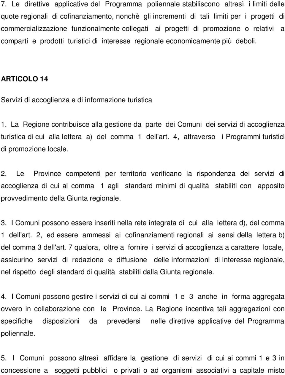 ARTICOLO 14 Servizi di accoglienza e di informazione turistica 1.