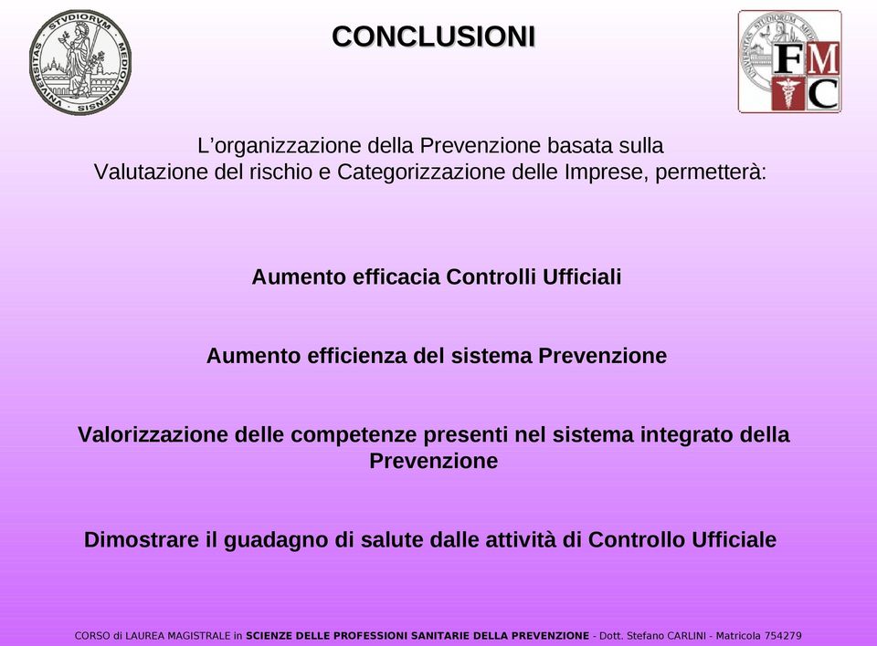 efficienza del sistema Prevenzione Valorizzazione delle competenze presenti nel sistema