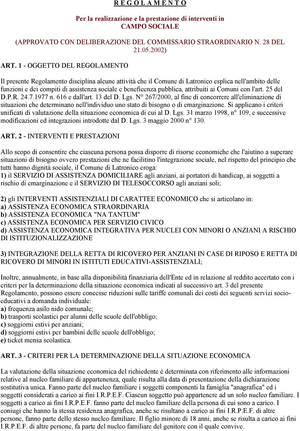 pubblica, attribuiti ai Comuni con l'art. 25 del D.P.R. 24.7.1977 n. 616 e dall'art. 13 del D. Lgs.