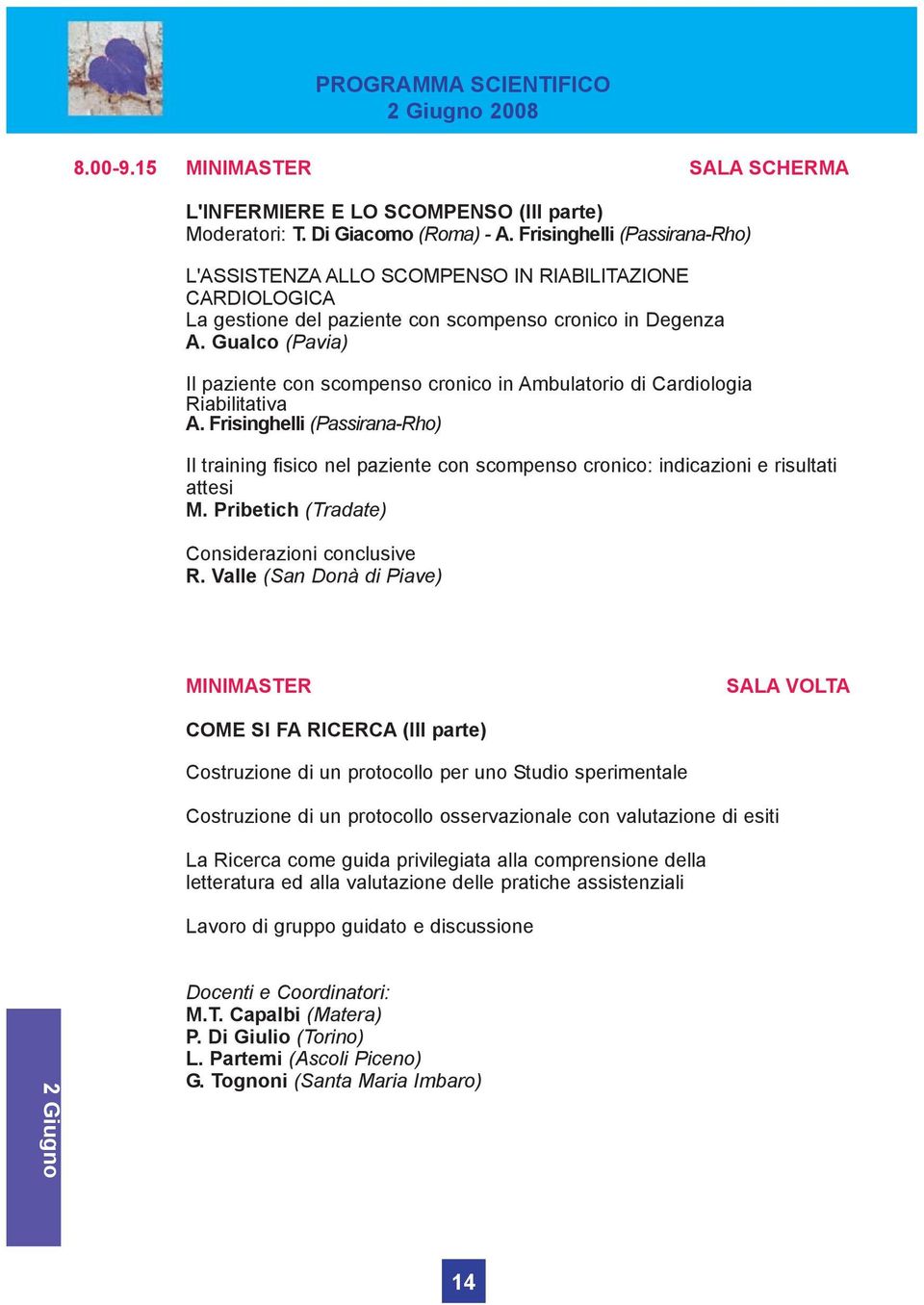 Gualco (Pavia) Il paziente con scompenso cronico in Ambulatorio di Cardiologia Riabilitativa A.