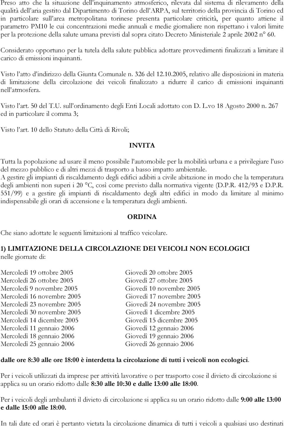 valori limite per la protezione della salute umana previsti dal sopra citato Decreto Ministeriale 2 aprile 2002 n 60.