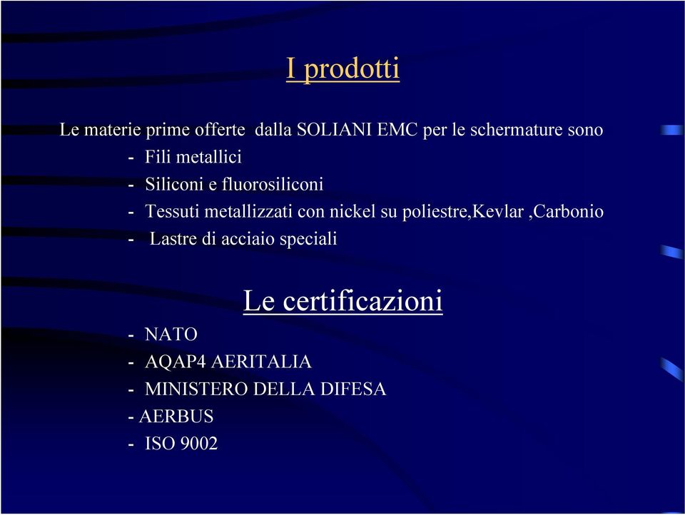 con nickel su poliestre,kevlar,carbonio - Lastre di acciaio speciali Le