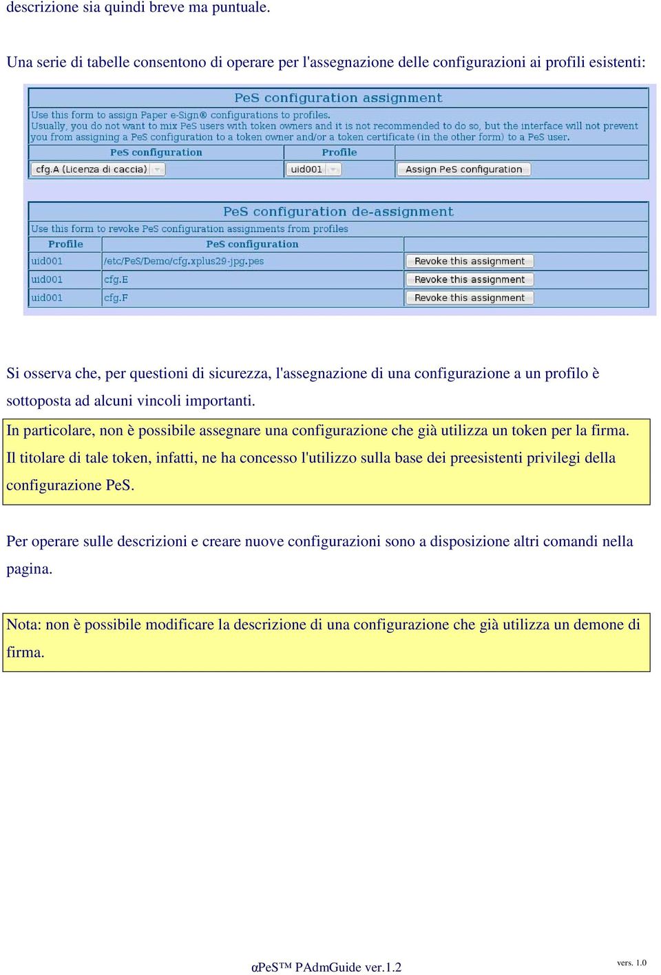 configurazione a un profilo è sottoposta ad alcuni vincoli importanti. In particolare, non è possibile assegnare una configurazione che già utilizza un token per la firma.