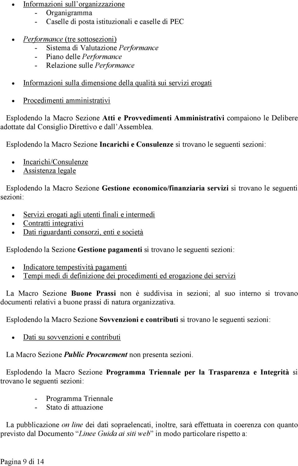 Delibere adottate dal Consiglio Direttivo e dall Assemblea.