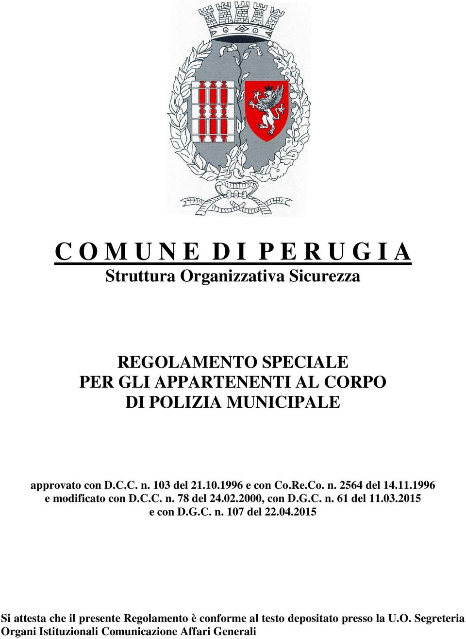 C.C. n. 78 del 24.02.2000, con D.G.C. n. 61 del 11.03.2015 e con D.G.C. n. 107 del 22.04.