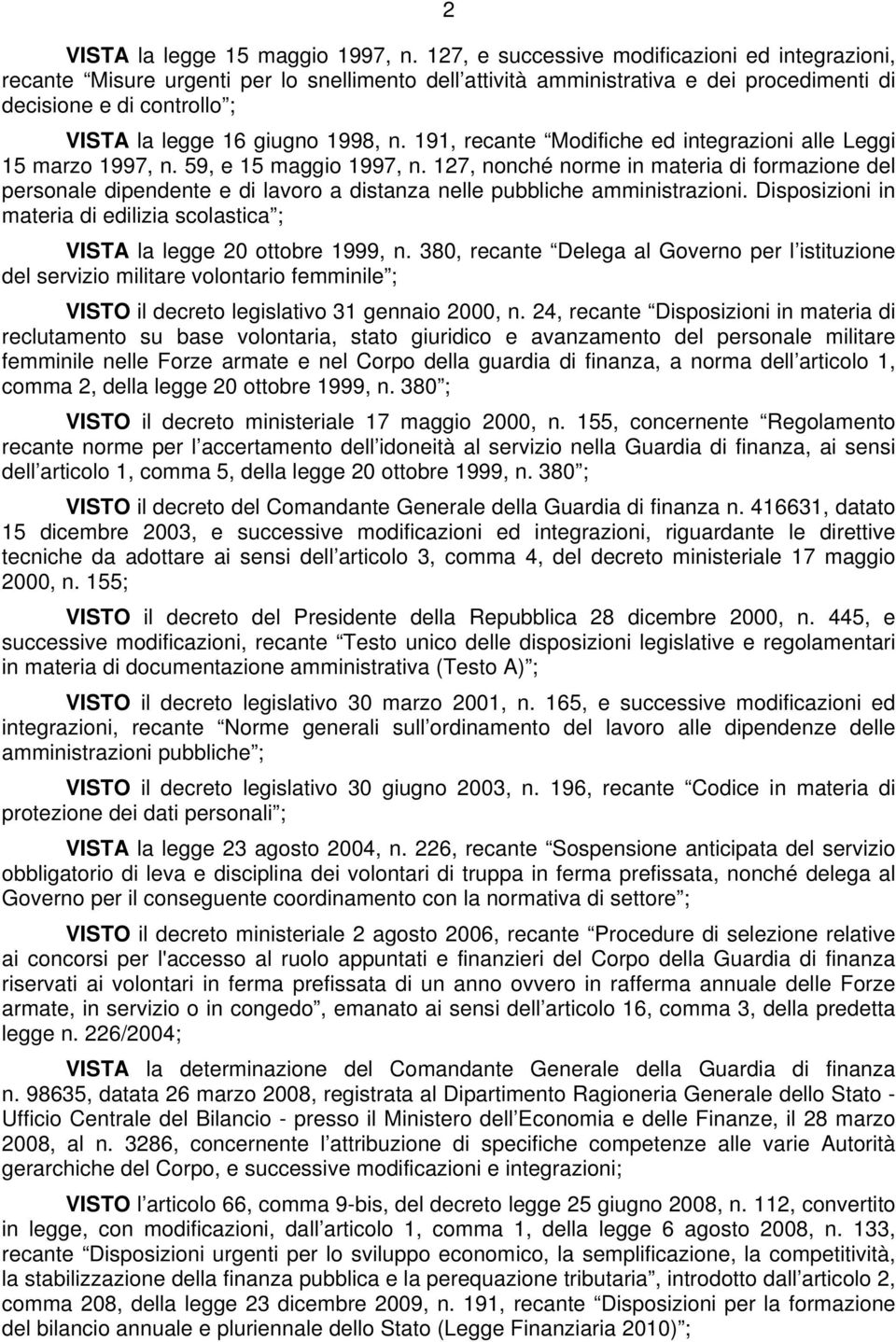 n. 191, recante Modifiche ed integrazioni alle Leggi 15 marzo 1997, n. 59, e 15 maggio 1997, n.