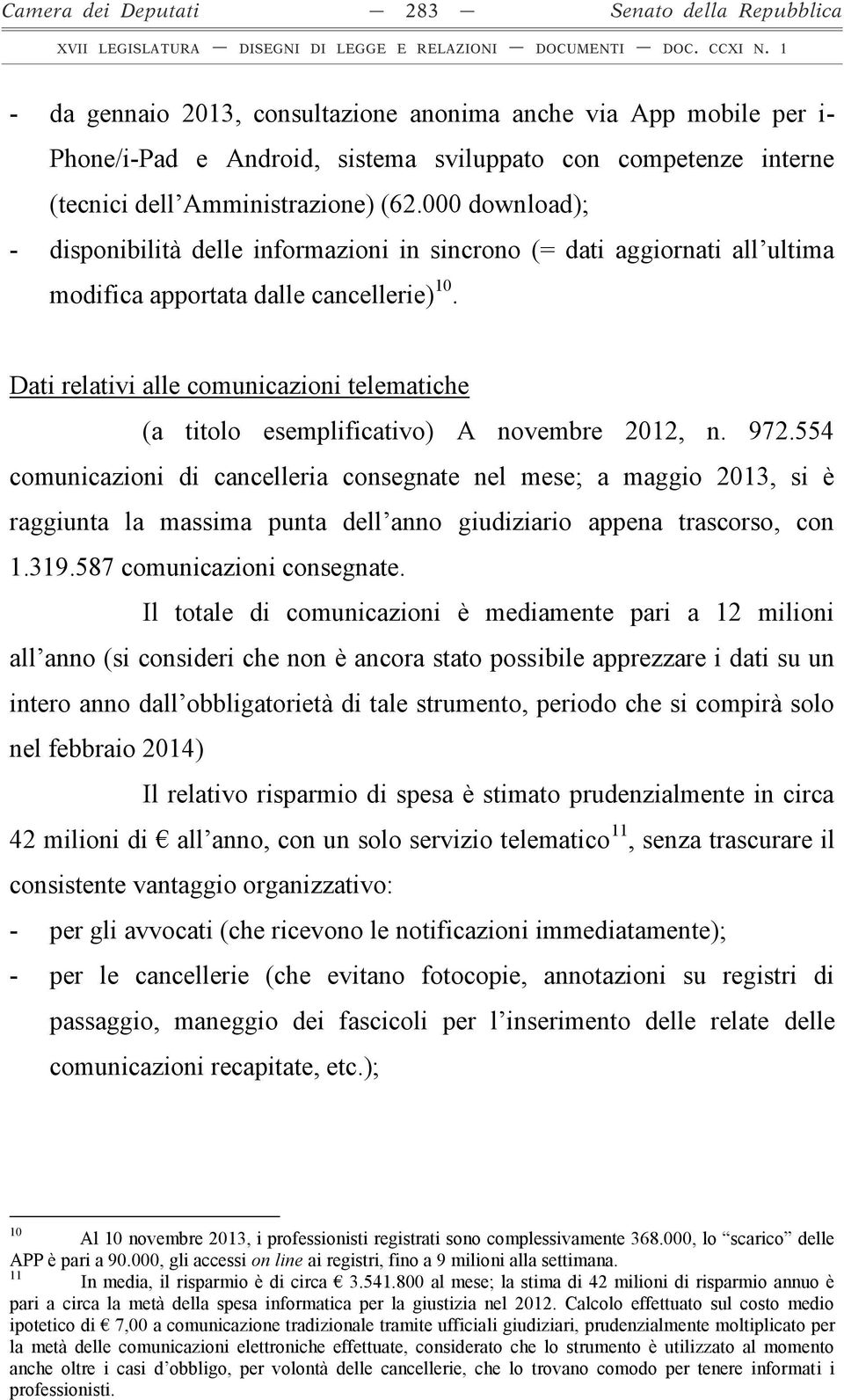 Dati relativi alle comunicazioni telematiche (a titolo esemplificativo) A novembre 2012, n. 972.