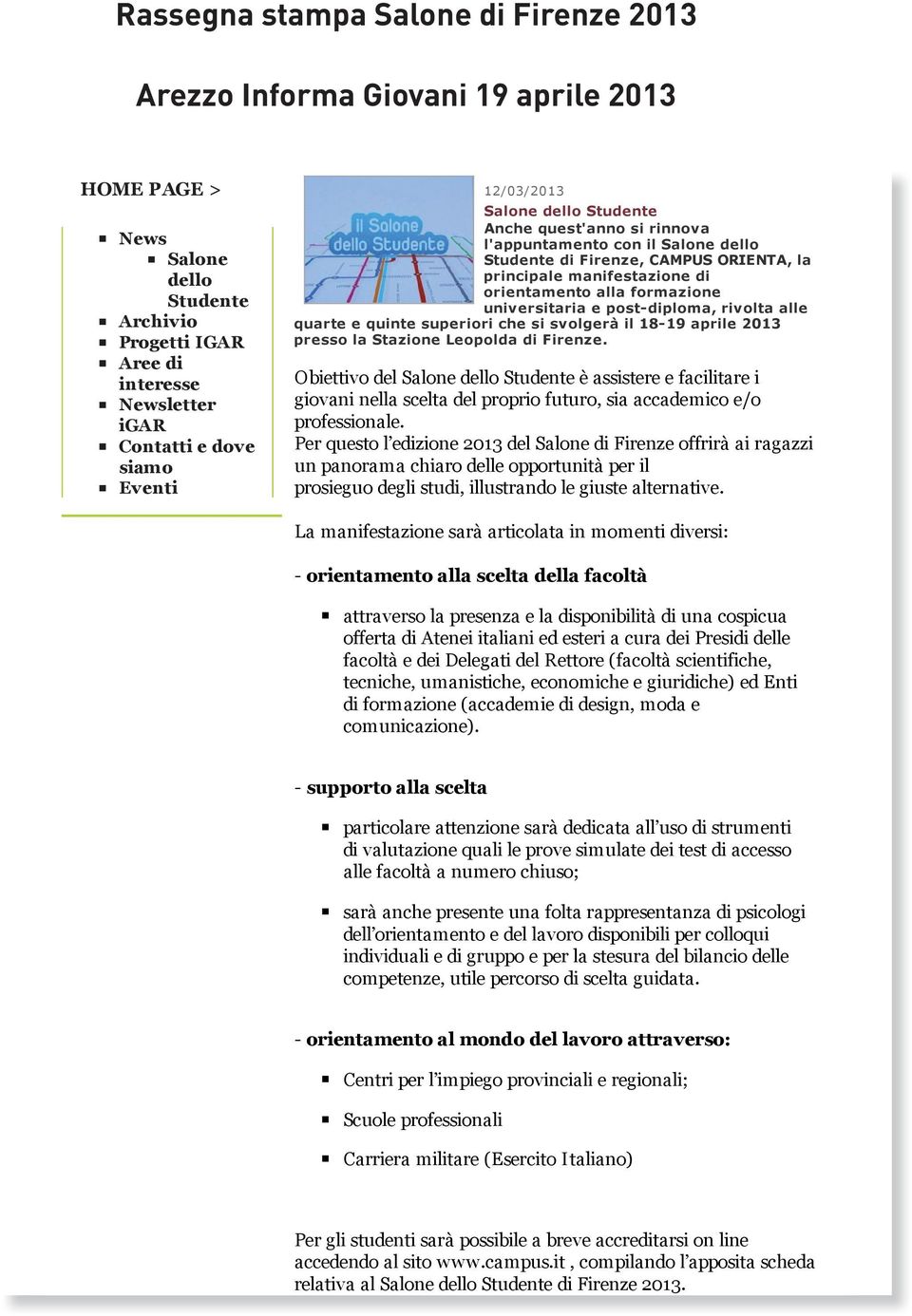 manifestazione di orientamento alla formazione universitaria e post-diploma, rivolta alle quarte e quinte superiori che si svolgerà il 18-19 aprile 213 presso la Stazione Leopolda di Firenze.