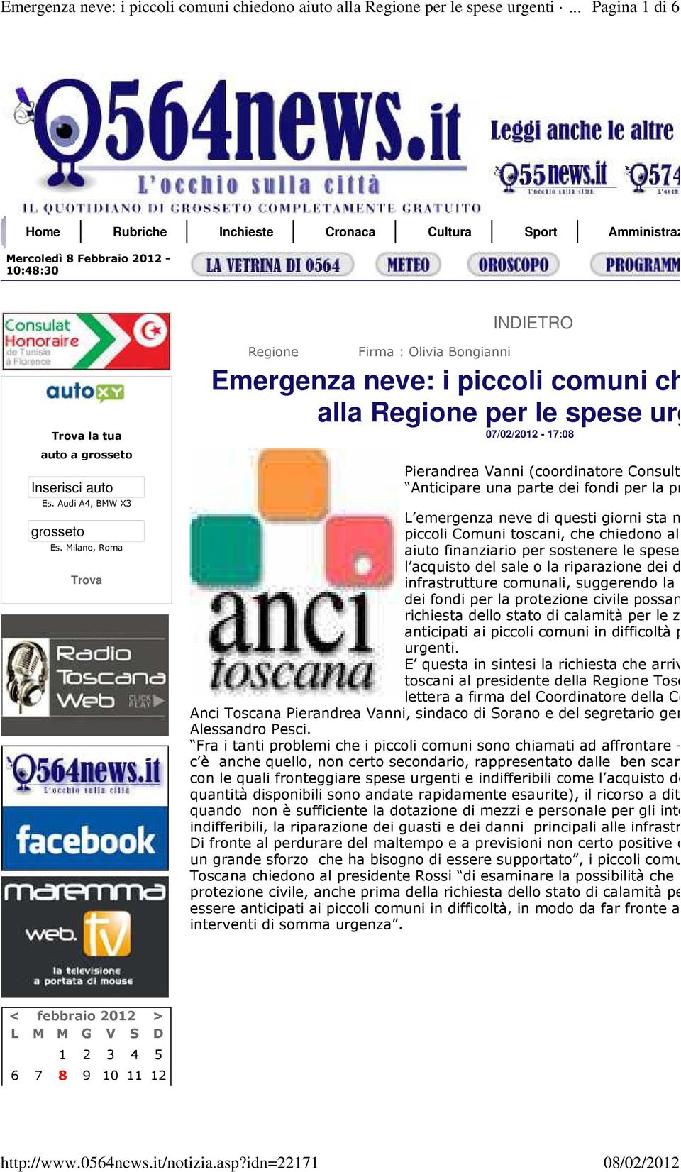 Anticipare una parte dei fondi per la protezione ci L emergenza neve di questi giorni sta mettendo in piccoli Comuni toscani, che chiedono alla Regione aiuto finanziario per sostenere le spese