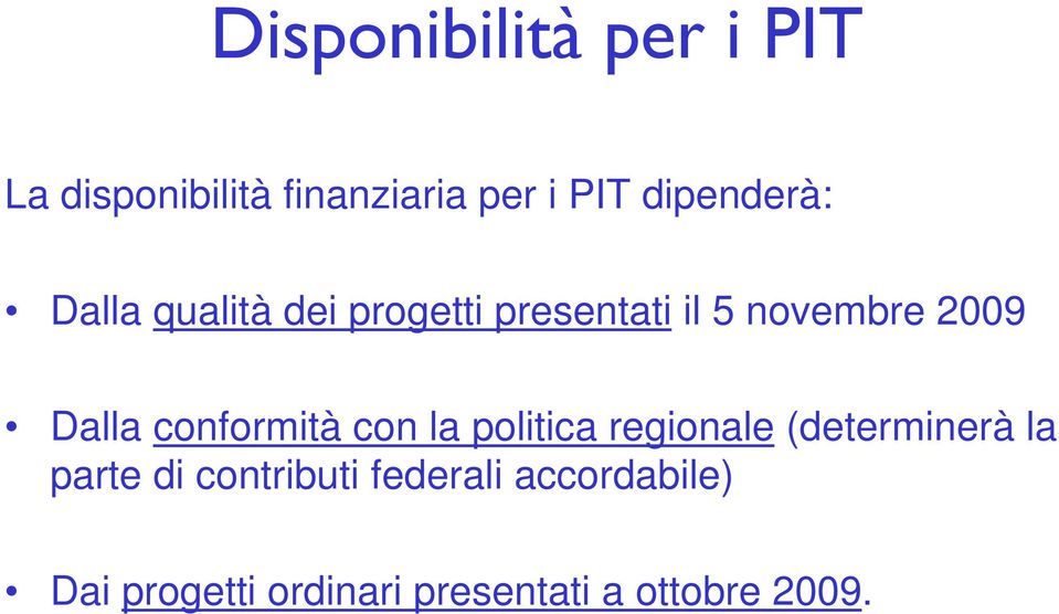 conformità con la politica regionale (determinerà la parte di