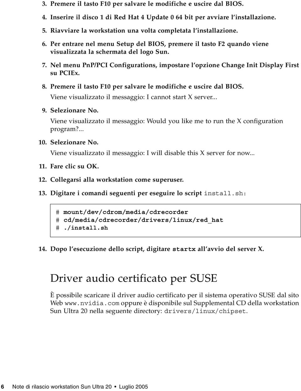 Nel menu PnP/PCI Configurations, impostare l opzione Change Init Display First su PCIEx. 8. Premere il tasto F10 per salvare le modifiche e uscire dal BIOS.