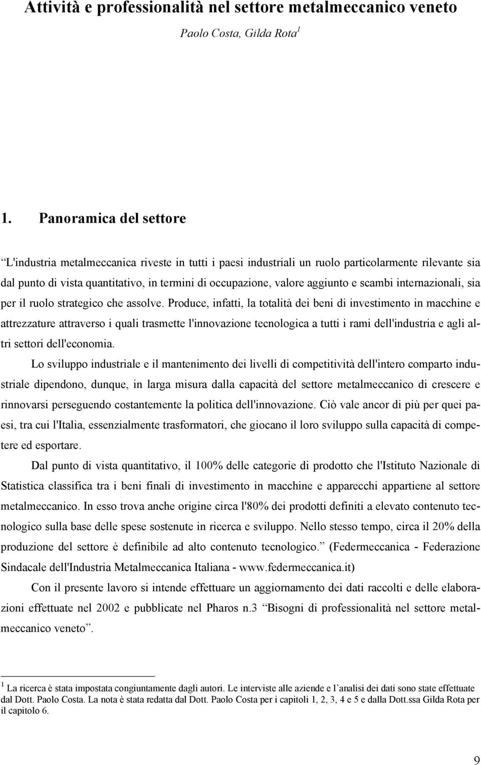 aggiunto e scambi internazionali, sia per il ruolo strategico che assolve.