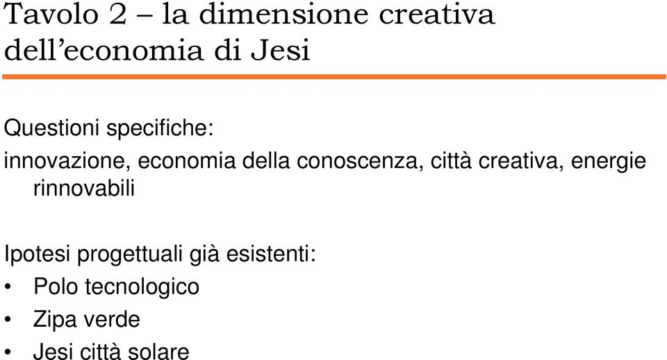 conoscenza, città creativa, energie rinnovabili Ipotesi