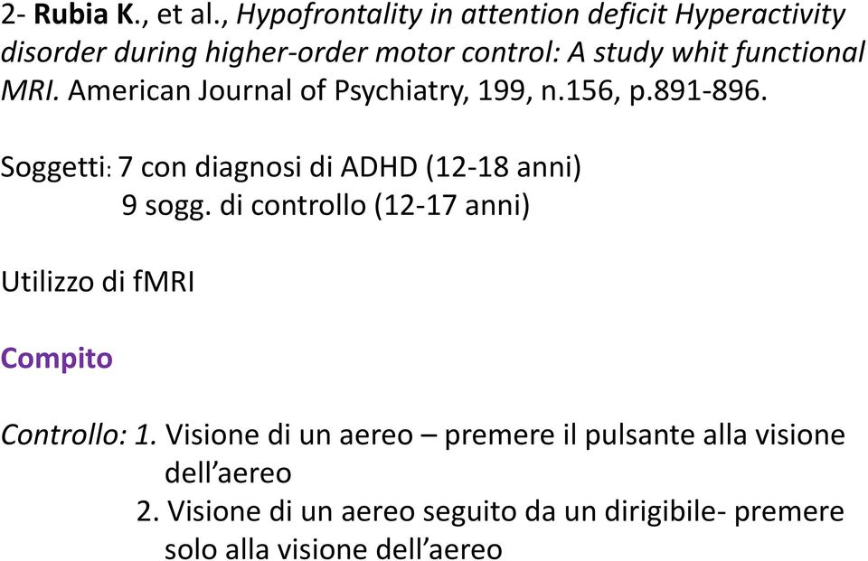 functional MRI. American Journal of Psychiatry, 199, n.156, p.891-896.