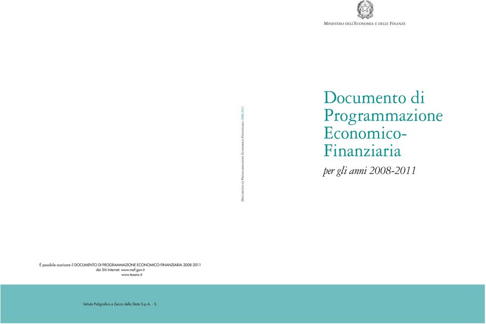 scaricare il DOCUMENTO DI PROGRAMMAZIONE ECONOMICO-FINANZIARIA 2008-2011 dai