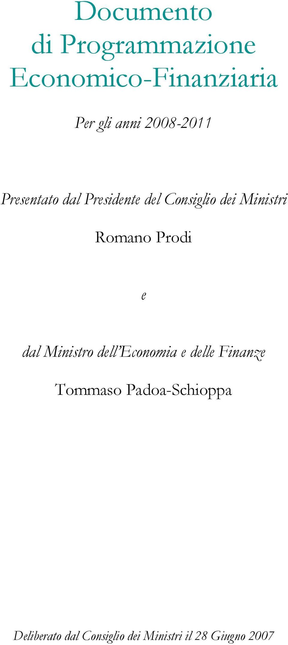 Romano Prodi e dal Ministro dell Economia e delle Finanze Tommaso