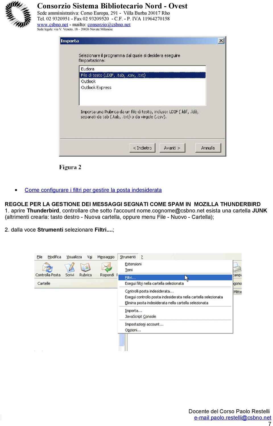 aprire Thunderbird, controllare che sotto l'account nome.cognome@csbno.