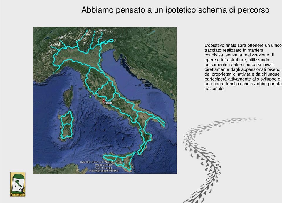 unicamente i dati e i percorsi inviati direttamente dagli appassionati bikers, dai proprietari di