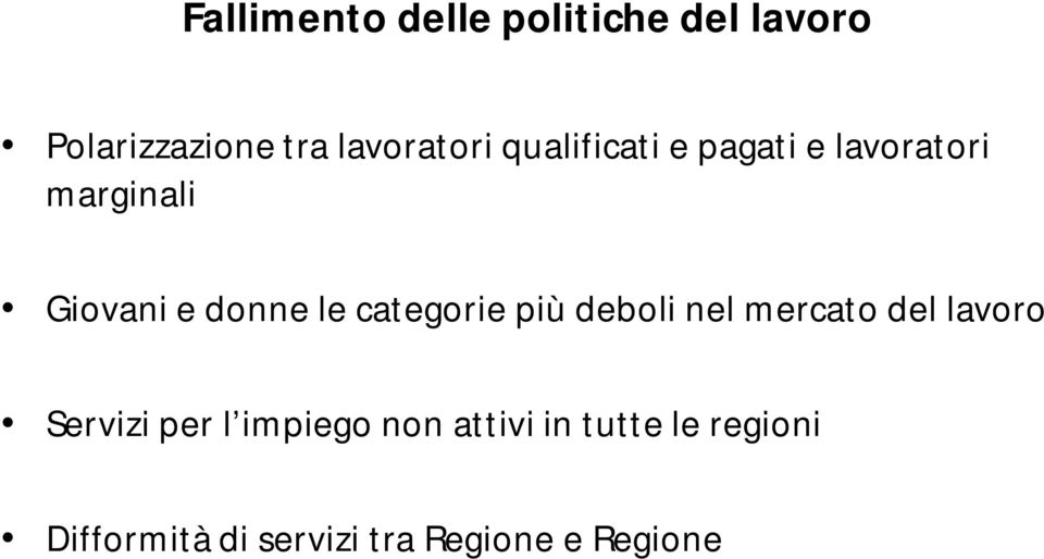 categorie più deboli nel mercato del lavoro Servizi per l impiego