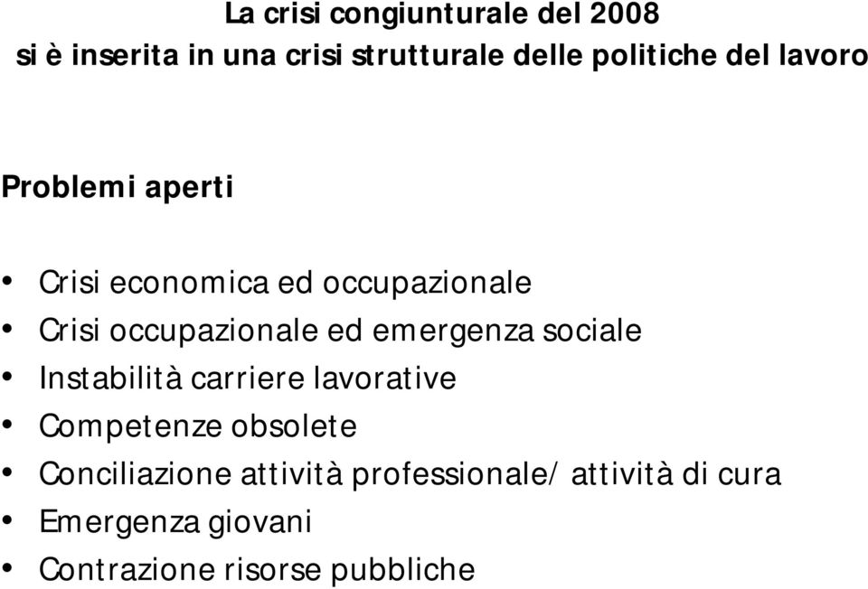 occupazionale ed emergenza sociale Instabilità carriere lavorative Competenze