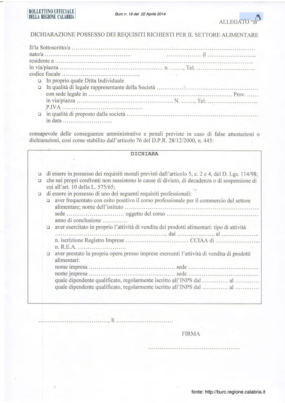 .. in data... Prov.... dichiarazioni, così come stabilito dall'articolo 76 del D.P.R. 2811212000" n. 445 DICTIIAR;A, tr di essere in possesso dei requisiti morali previsti dall'articolo 5, c.