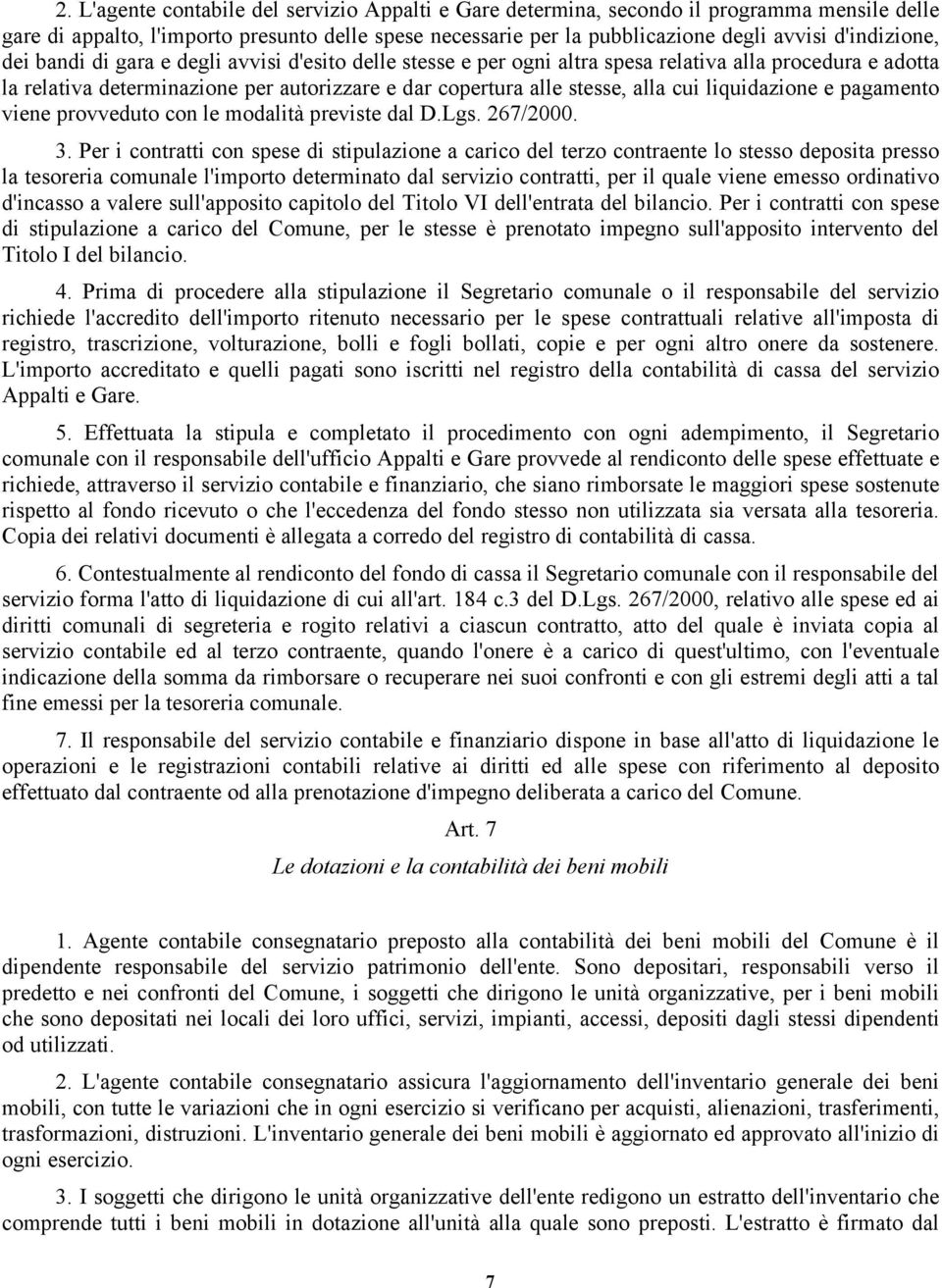 cui liquidazione e pagamento viene provveduto con le modalità previste dal D.Lgs. 267/2000. 3.