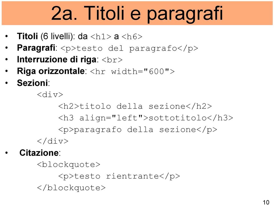 <div> <h2>titolo della sezione</h2> <h3 align="left">sottotitolo</h3> <p>paragrafo