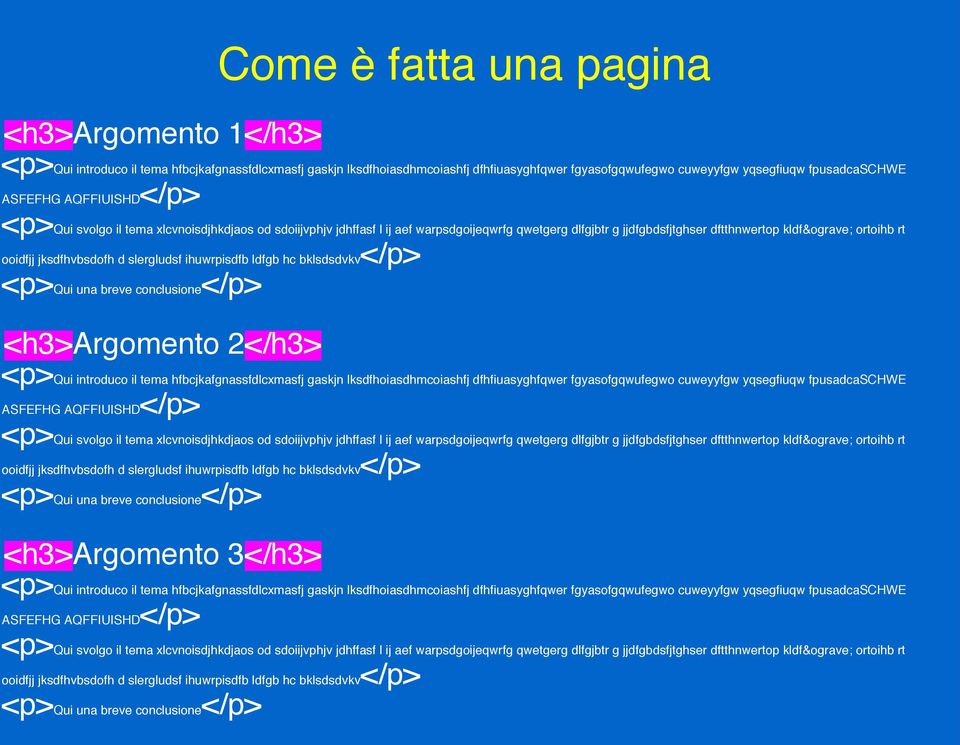 slergludsf ihuwrpisdfb ldfgb hc bklsdsdvkv</p> <p>qui una breve conclusione</p> <h3>argomento 2</h3> <p>qui introduco il tema hfbcjkafgnassfdlcxmasfj gaskjn lksdfhoiasdhmcoiashfj dfhfiuasyghfqwer