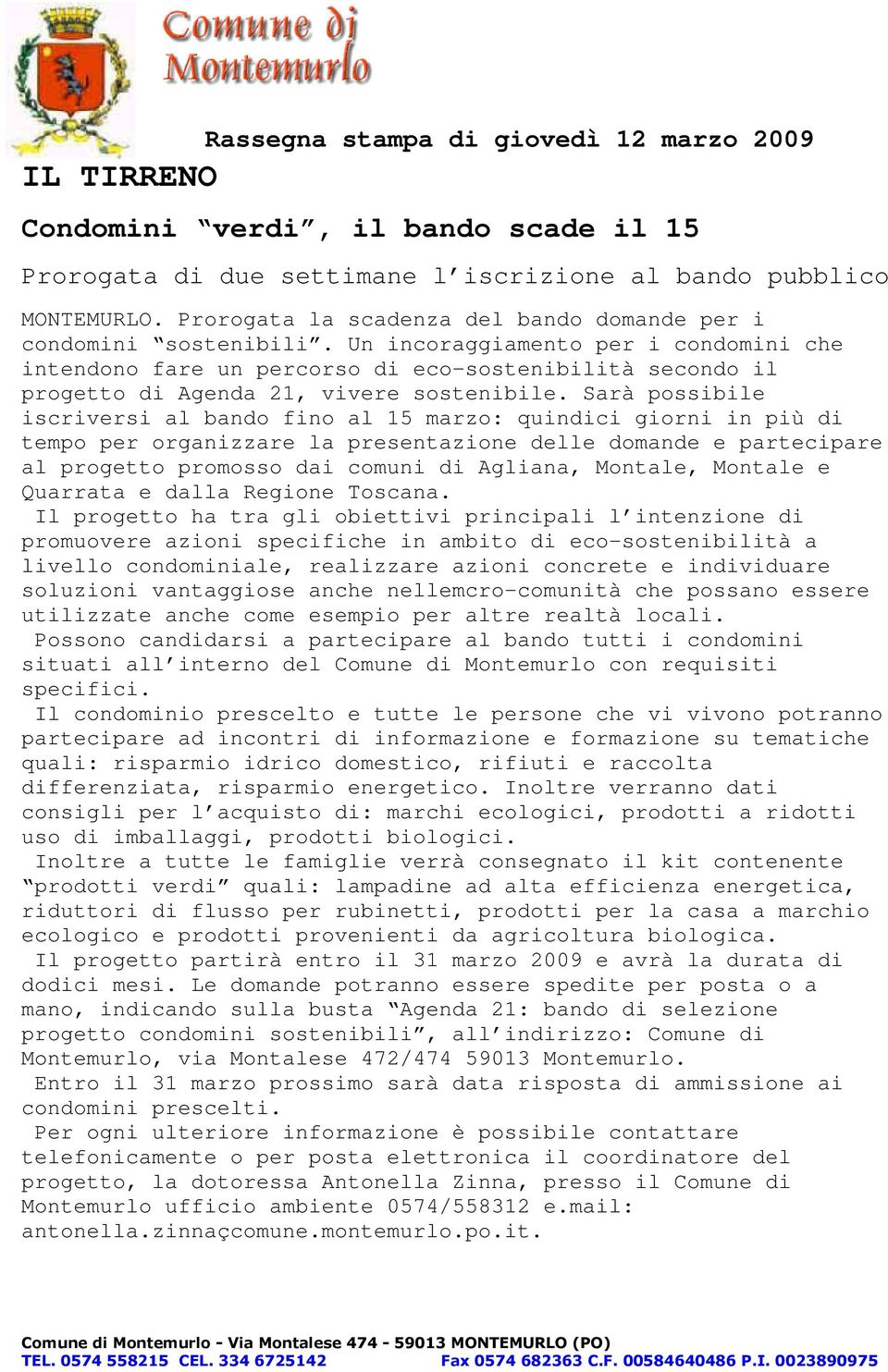 Un incoraggiamento per i condomini che intendono fare un percorso di eco-sostenibilità secondo il progetto di Agenda 21, vivere sostenibile.