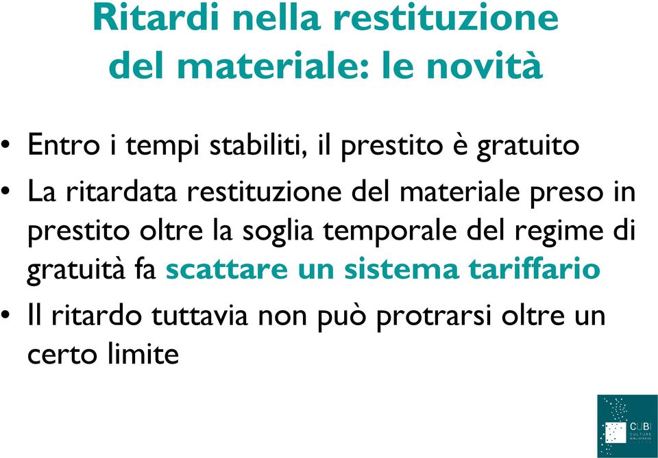 preso in prestito oltre la soglia temporale del regime di gratuità fa